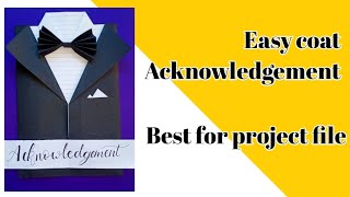 How To Make Best Acknowledgement  Coat Acknowledgement [upl. by Notsirt992]