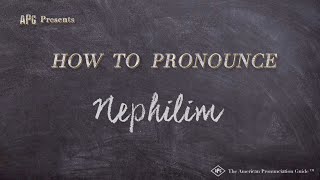 How to Pronounce Nephilim Real Life Examples [upl. by Garate]