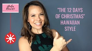 quotTHE TWELVE DAYS OF CHRISTMASquot HAWAIIAN STYLE SITTING OR STANDING HULA [upl. by Eerazed]