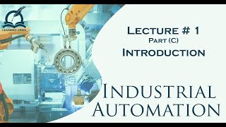 Introduction to Industrial Automation  Automation in Production Systems [upl. by Hsakaa]