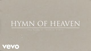 Phil Wickham  Hymn Of Heaven Official Audio [upl. by Leay155]