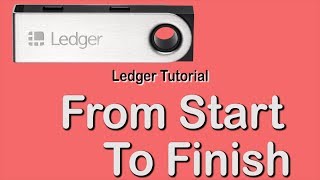 Ledger Nano S Tutorial 2019  FULL CLASS for Absolute Beginners [upl. by Broome140]