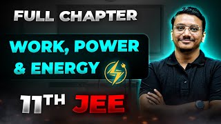 Work Power amp Energy FULL CHAPTER  Class 11th Physics  Arjuna JEE [upl. by Krisha]