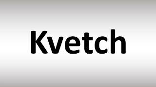 How to Pronounce Kvetch [upl. by Bernadina]