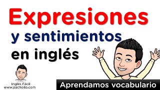 Aprendamos vocabulario  Expresiones y sentimientos [upl. by Nosak468]