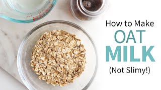 Oat Milk  Just 3 ingredients  NonSlimy Tips [upl. by Gala]