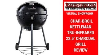 The CharBroil Kettleman TRUInfrared 225quot Charcoal Grill Review  Part 1 Virtual Showroom [upl. by Ihn]