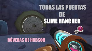 Todas las puertas y bóvedas de Hobson  Slime Rancher [upl. by Chladek]