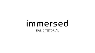 Immersed Basic Tutorial [upl. by Reimer495]