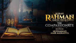 Surah Rahman The Compassionate Surah no 55 in 528 Hz frequency [upl. by Cyndi646]