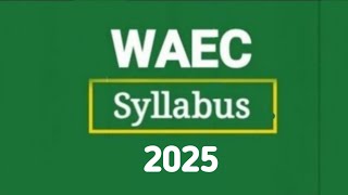 WAEC Syllabus 2025 All Free [upl. by Sheehan489]