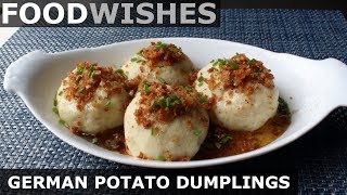 German Potato Dumplings Kartoffelkloesse  Food Wishes [upl. by Acceb]