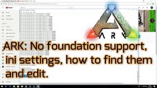 Ark Survival Evolved No foundation support ini settings how to find the ini folder and edit [upl. by Mamoun]