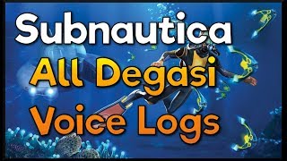 Subnautica  All Degasi Voice Logs [upl. by Lenoj666]