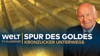 Die Spur des GOLDES  Kronzucker unterwegs  Doku  TV Klassiker [upl. by Akkinahs]