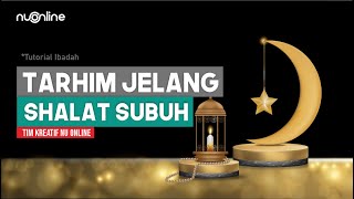 Sholawat Tarhim Subuh Merdu Teks dan Artinya  صلوات ترحيم صبح [upl. by Hutton]