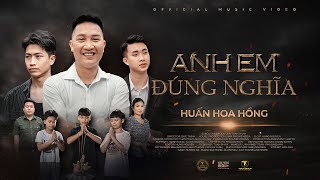 ANH EM ĐÚNG NGHĨA  HUẤN HOA HỒNG [upl. by Wertz338]