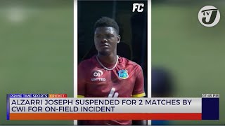 Alzarri Joseph Suspended for 2 Matches by CWI for Onfield Incident [upl. by Annahsohs]