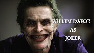 Willem Dafoe as Joker [upl. by Amr]