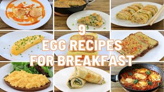 9 Egg Recipes for Breakfast [upl. by Irvine]