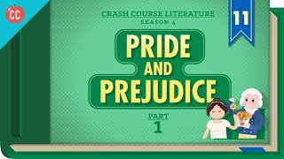 Pride and Prejudice Part 1 Crash Course Literature 411 [upl. by Elehcor874]