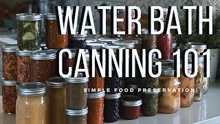 Water Bath Canning 101  Easy Food Preservation [upl. by Gagne]