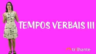 Tempos Verbais III [upl. by Susanne969]