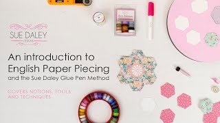 English Paper Piecing Tutorial  The Sue Daley Sewline Glue Pen Method [upl. by Rydder]