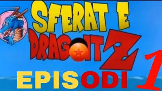 Sferat e Dragoit Z  Episodi 1 Shqip [upl. by Kolnick631]