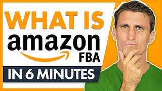 What is Amazon FBA How Amazon FBA Works in 6 Minutes [upl. by Kenwrick]