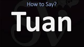 How to Pronounce Tuan CORRECTLY [upl. by Nahbois]