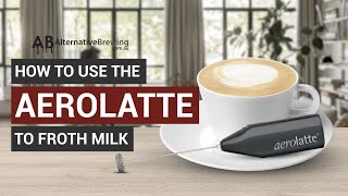 How To Use the AeroLatte To Froth Milk [upl. by Ynnaf]