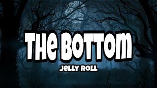 Jelly Roll  The Bottom Lyrics [upl. by Upshaw402]