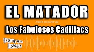 Los Fabulosos Cadillacs  El Matador Versión Karaoke [upl. by Kopans441]