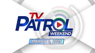 TV Patrol Weekend Livestream  March 2 2025 Full Episode Replay [upl. by Kalila]