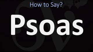 How to Pronounce Psoas CORRECTLY [upl. by East352]