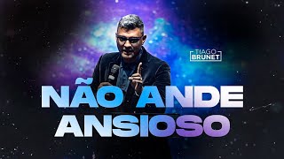 Tiago Brunet  Não ande ansioso [upl. by Aihsemaj]