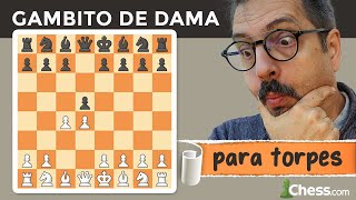 El GAMBITO de DAMA para TORPES  Aperturas de ajedrez para dummies [upl. by Eseekram983]