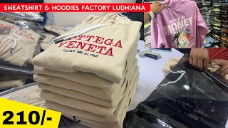 🇮🇳 Cheapest Hoodies amp Sweatshirts From Factory । Ludhiana Wholesale Market [upl. by Donough]