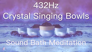 432Hz Crystal Singing Bowls Sound Bath  Relaxing Waves  Deep Healing Meditation Music [upl. by Imuya266]