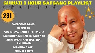 One Hour GURU JI Satsang Playlist 231🙏 Jai Guru Ji 🙏 Shukrana Guru Ji  NEW PLAYLIST UPLOADED DAILY [upl. by Iveson490]