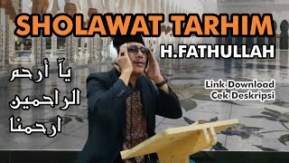 SHOLAWAT TARHIM quotيآ أرحم الراحمين إرحمناquot  HFathullah Qori Official [upl. by Annaeiluj]