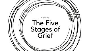 Exploring The Five Stages of Grief [upl. by Jandel786]