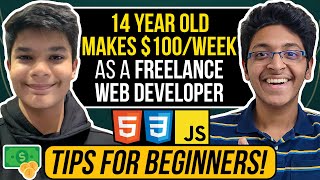 This 14 Year Old Makes 100Week as a Freelance Web Developer  Freelancing Tips for Beginners [upl. by Victorie]