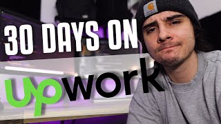 I Spent 30 Days Freelancing on Upwork [upl. by Egrog816]