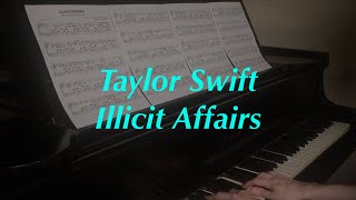 Taylor Swift  Illicit Affairs  Piano Cover [upl. by Eimmat863]