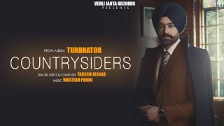 Countrysiders Official Song  Turbanator  Tarsem Jassar  Punjabi Songs 2018 [upl. by Kermy]