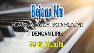 BEJANA MU KARAOKE ROHANI JPCC WORSHIP ll NADA WANITA ASDO [upl. by Winnick615]