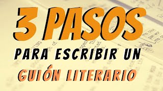 3 pasos para Escribir un Guión Literario [upl. by Nayhr]