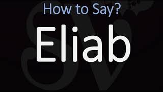 How to Pronounce Eliab CORRECTLY [upl. by Goodill]